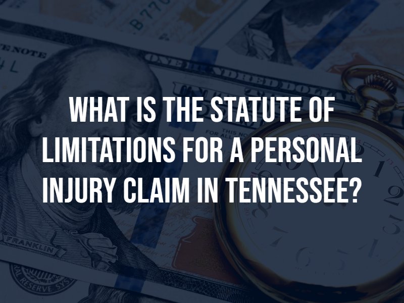 What Is The Statute Of Limitations For A Personal Injury Claim In Tennessee?