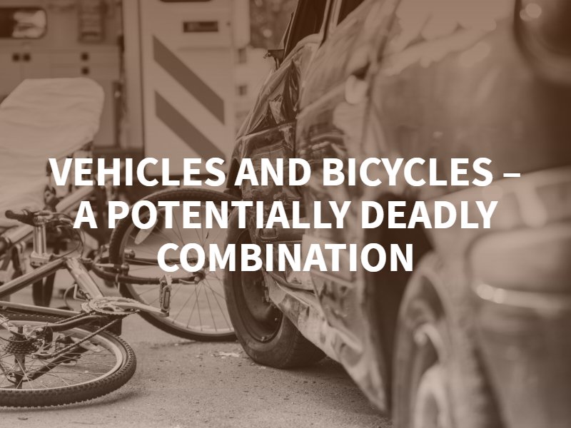Vehicles and Bicycles – A Potentially Deadly Combination