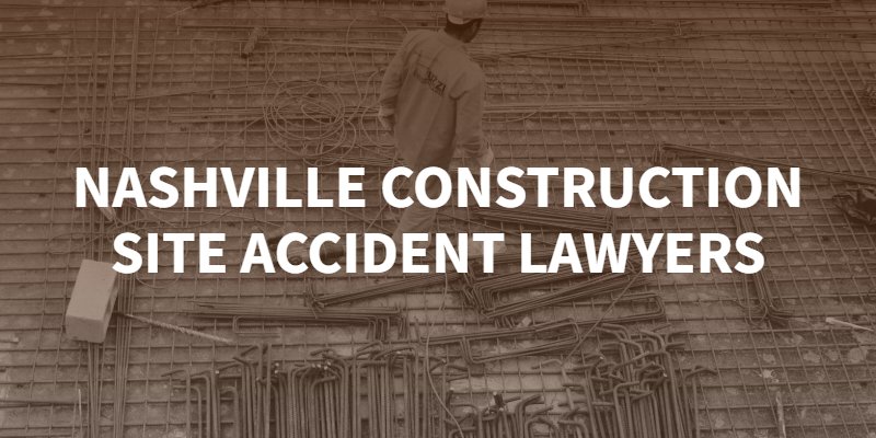 Nashville construction site accident lawyer
