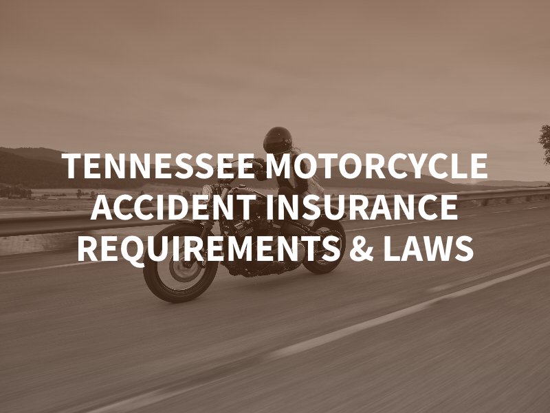 Tennessee Motorcycle Accident Insurance Requirements & Laws