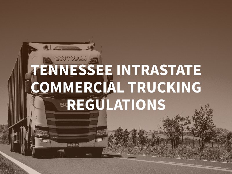 What Are The Tennessee Intrastate Commercial Trucking Regulations?