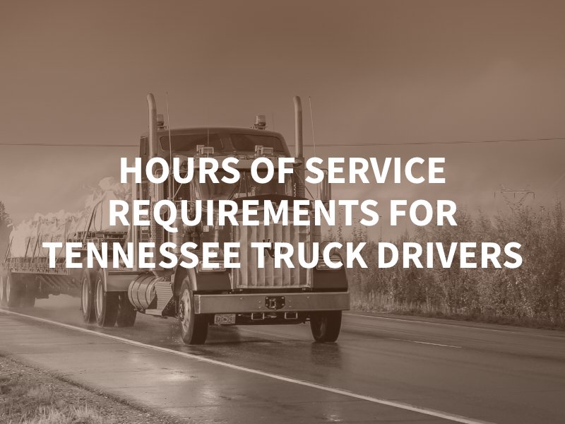 Hours Of Service Requirements For Tennessee Truck Drivers