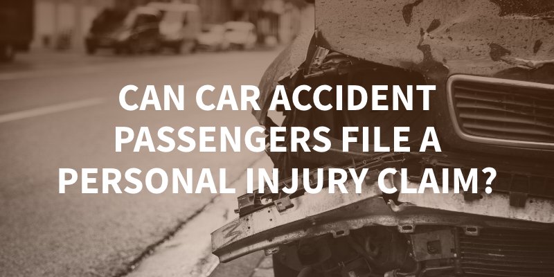 Can Car Accident Passengers File a Personal Injury Claim?