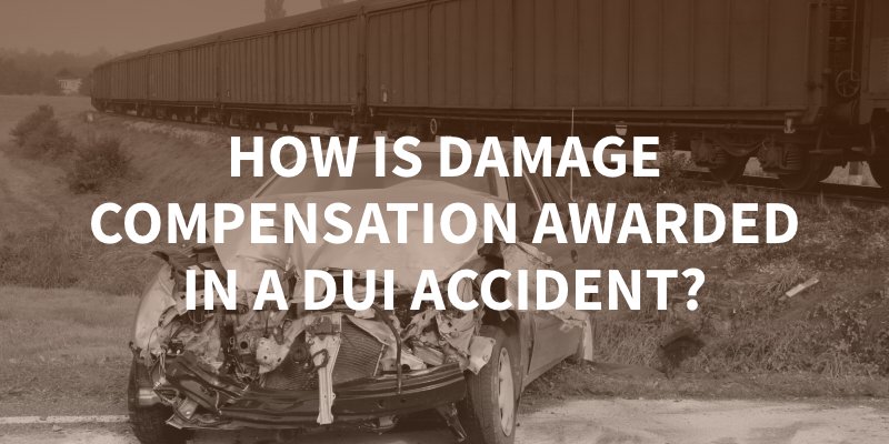 How is Damage Compensation Awarded in a DUI Accident?